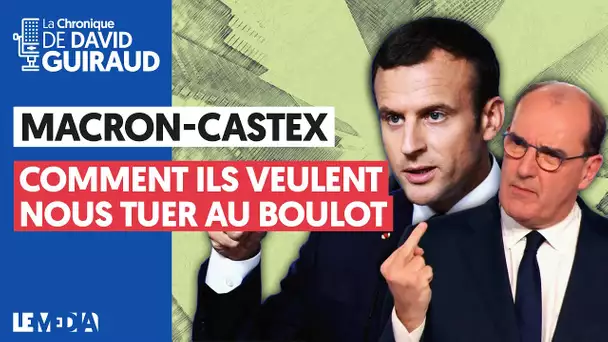 MACRON-CASTEX : COMMENT ILS VEULENT NOUS TUER AU BOULOT