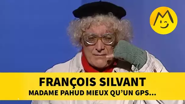 François SILVANT : Madame Pahud mieux qu&#039;un GPS...