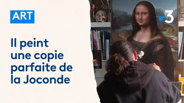 Il peint une copie parfaite de la Joconde de Léonard de Vinci, 2.500 heures de travail