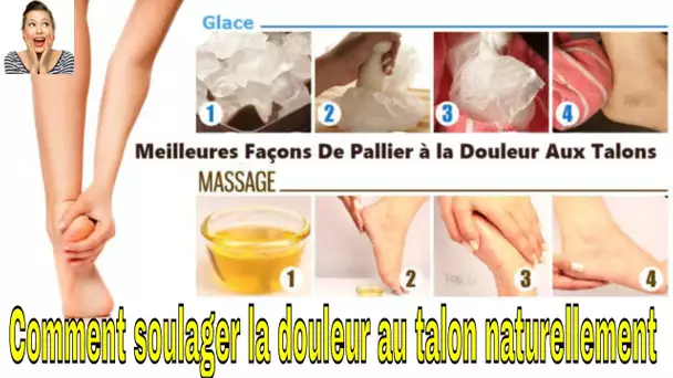 Remède de grand mère Voici comment soulager la douleur au talon naturellement