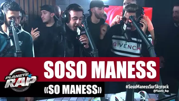 [Exclu] Soso Maness "So Maness" #PlanèteRap