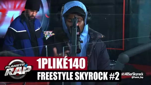 [Exclu] 1PLIKÉ140 "Freestyle Skyrock #2" #PlanèteRap