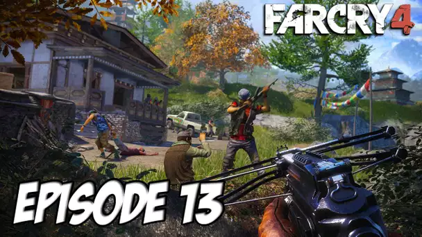 Far Cry 4 - L&#039;aventure Exotique | Opération NINJA | Ep 13