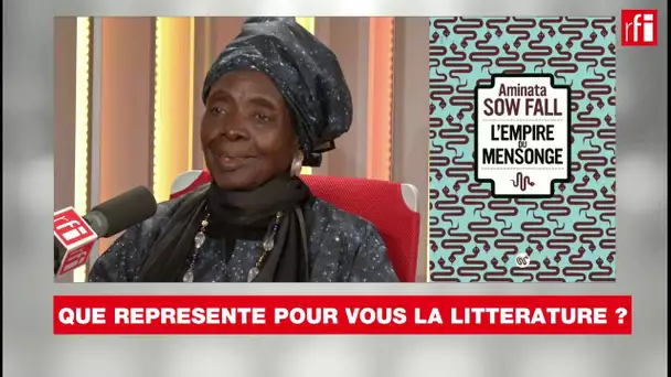 Aminata Sow Fall, que représente pour vous la littérature ?