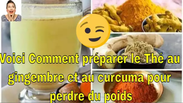 Voici Comment préparer le Thé au gingembre et au curcuma pour perdre du poids