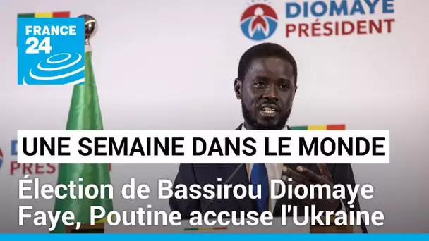 Élection de Bassirou Diomaye Faye au Sénégal, Poutine accuse l'Ukraine après l'attentat de Moscou