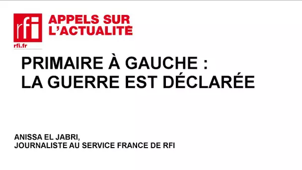 Primaire à gauche : la guerre est déclarée