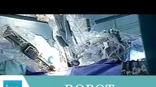 Le robot et le chirurgien - Archive INA