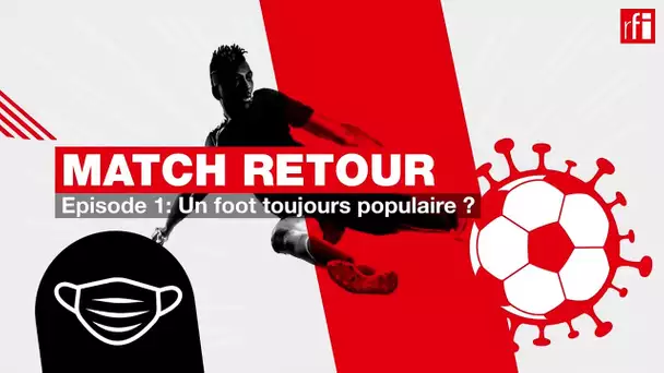 #Podcast #Match retour 1/5 : Un foot toujours populaire ?