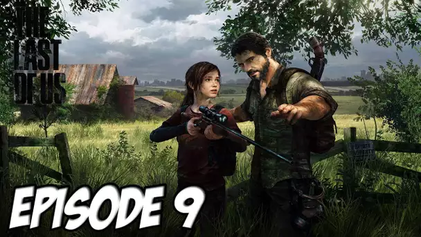 The Last of Us - L&#039;aventure Horrifique | Maudit Hôtel ! | Episode 9