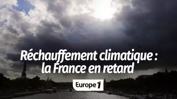 La France en retard dans la lutte contre le réchauffement climatique : "Il faut passer à la vites…
