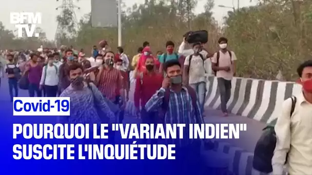 "Variant indien": pourquoi il suscite l'inquiétude