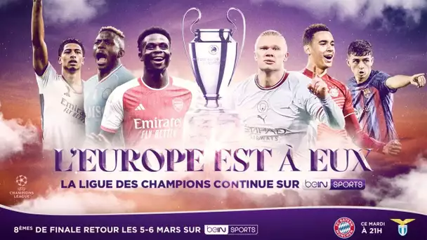 Vivez les 8èmes de finale retour de l’UEFA Champions League sur beIN SPORTS !