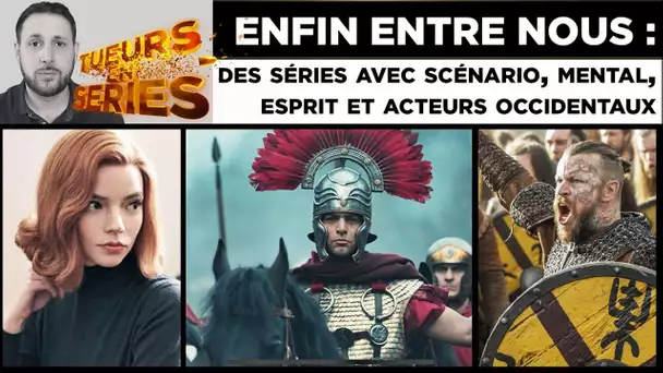 Enfin entre nous: Des séries avec scénario, mental, esprit et acteurs occidentaux - Tueurs en Séries