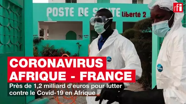 Près de 1,2 milliard d'euros pour lutter contre le Covid-19 en Afrique