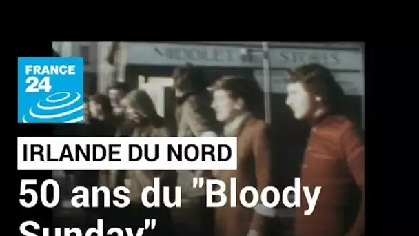 L’Irlande du Nord commémore les 50 ans du "Bloody Sunday" • FRANCE 24
