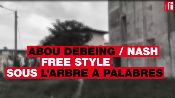 Freestyle sous l'arbre à palabres avec Abou Debeing et Nash