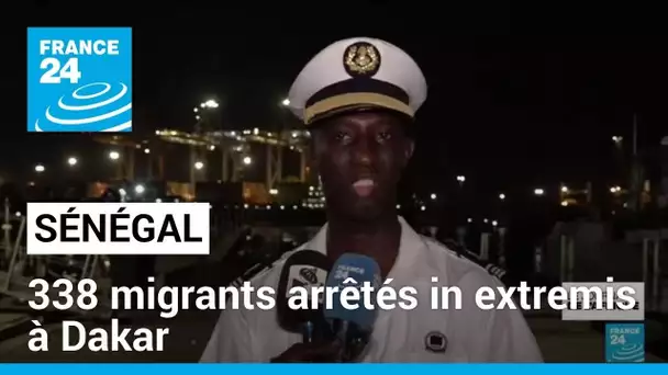 Sénégal : 338 migrants arrêtés in extremis à Dakar • FRANCE 24