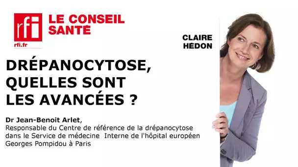 La drépanocytose : quelles avancées ?