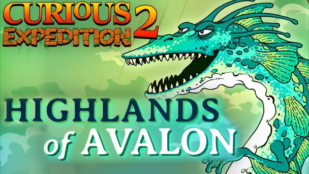 QUOI DE NEUF DANS CE DLC ? -Curious Expedition 2 : Highlands of Avalon- [DECOUVERTE]