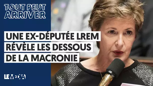 UNE EX-DEPUTÉE LREM RÉVÈLE LES DESSOUS DE LA MACRONIE