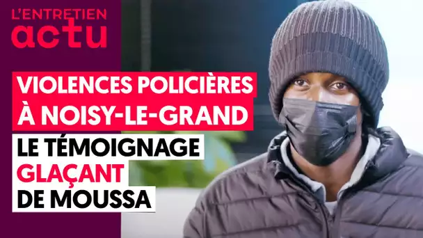 VIOLENCES POLICIÈRES À NOISY-LE-GRAND : LE TÉMOIGNAGE GLAÇANT DE MOUSSA