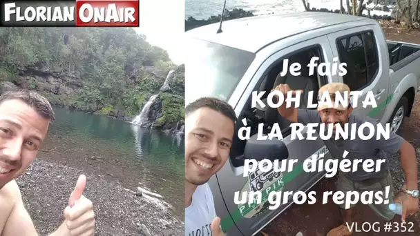 Je fais KOH LANTA  à La Réunion pour digérer un GROS REPAS! - VLOG #352