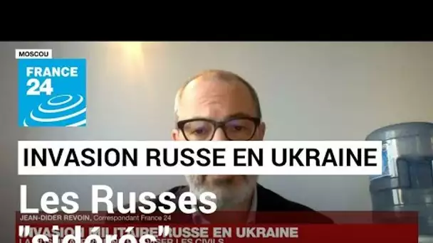 Invasion russe en Ukraine : les Russes "sidérés" par l'ampleur de l'attaque • FRANCE 24