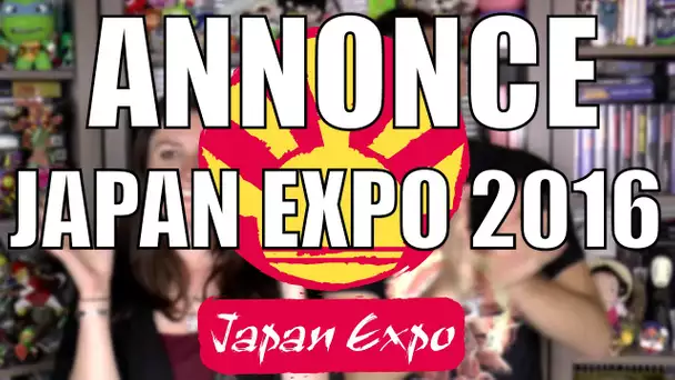 ANNONCE JAPAN EXPO 2016 | STAND ET JOUR DE PRÉSENCE !