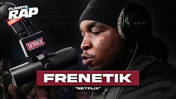 [EXCLU] Frenetik - Netflix #PlanèteRap