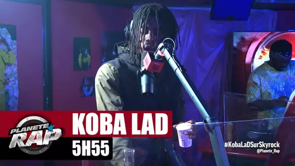 Koba LaD "5h55" #PlanèteRap