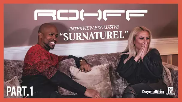 INTERVIEW EXCLUSIVE ROHFF « SURNATUREL » Part. 1 I Daymolition