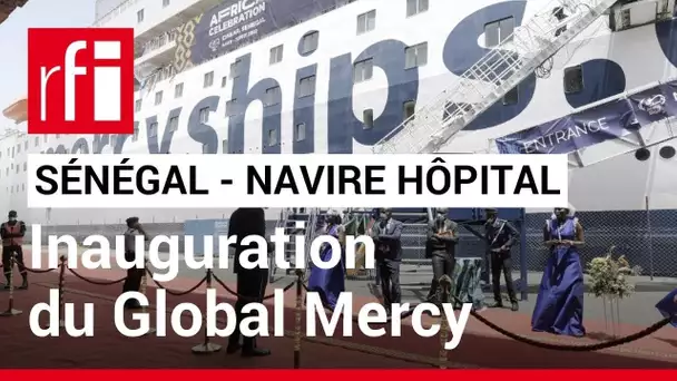 Au Sénégal, le «Global Mercy» plus grand navire-hôpital civil du monde, inauguré à Dakar