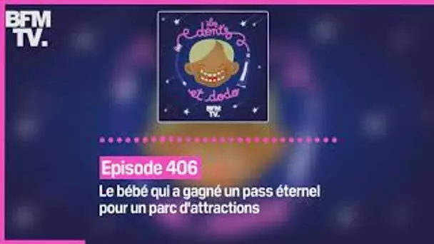 Episode 406: Le pass éternel pour un parc d'attractions - Les dents et dodo