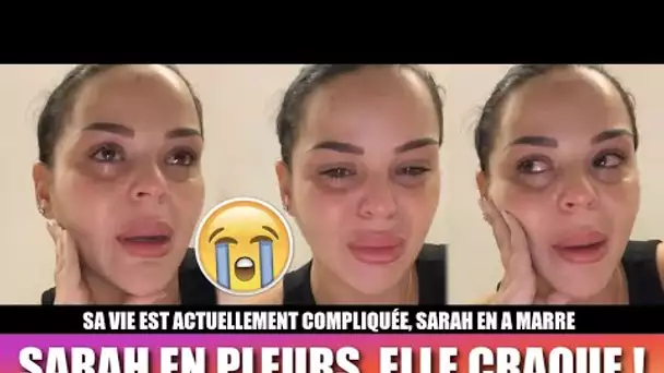 SARAH FRAISOU EN PLEURS, ELLE CRAQUE ! 😭