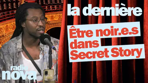 Être noir.e.s dans Secret Story - La chronique de SeumBoy dans "La dernière"