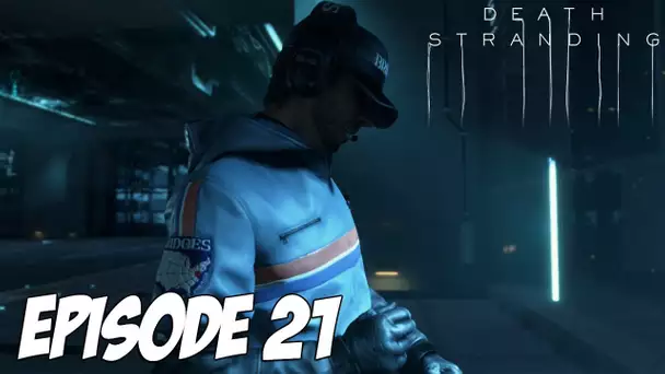 DEATH STRANDING : Qui est cet homme ? | Episode 21