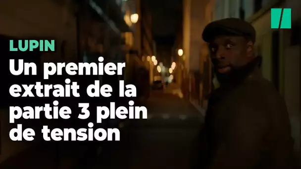 « Lupin » partie 3 : un premier extrait plein de tension avec Omar Sy