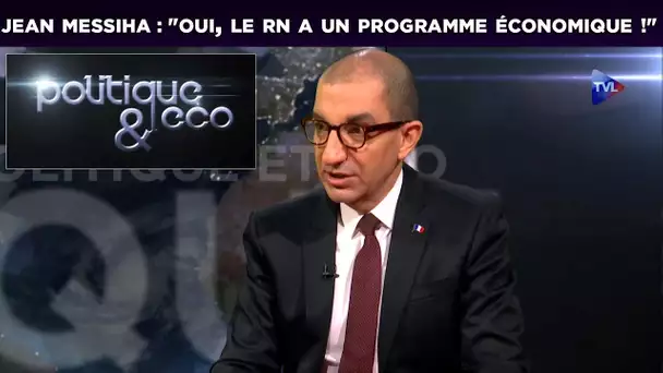 Jean Messiha : 'Oui, le RN a un programme économique !' - Politique-Eco n°207