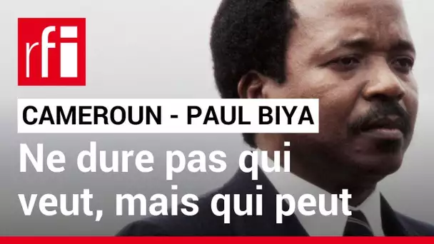 40 ans de Paul Biya à la tête du Cameroun : « Ne dure pas qui veut, mais qui peut » • RFI