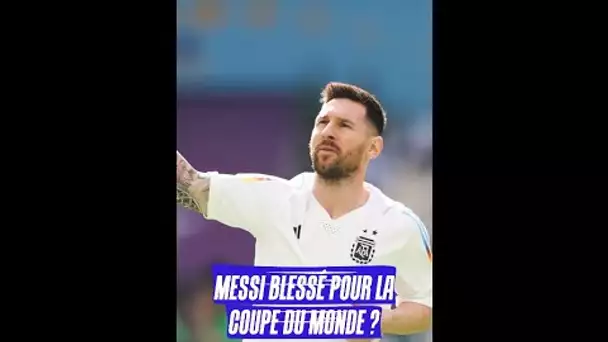 Messi blessé pour la Coupe du Monde ? 😨#shorts