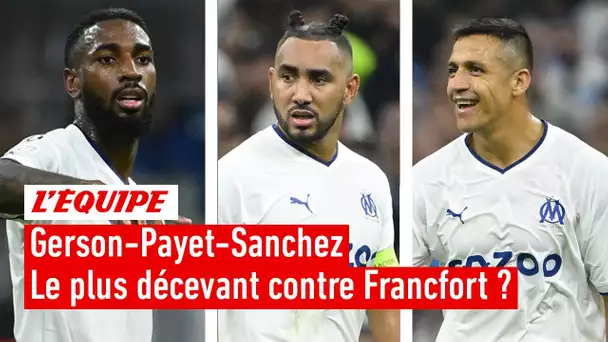 Gerson-Payet-Sanchez : Quel joueur de l'OM a été le plus décevant contre Francfort en C1 ?