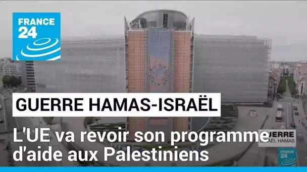 Guerre Israël-Hamas : l'UE va revoir son aide au développement en faveur des Palestiniens