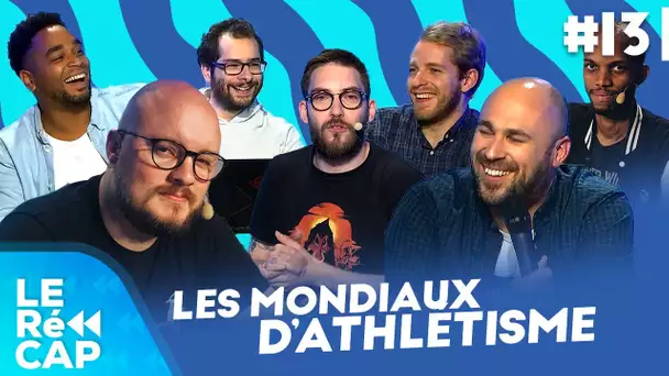 Les mondiaux d'athlétisme, l'actu' brulante des RS et Xari va juste nous finir en fait- Le RéCAP #13