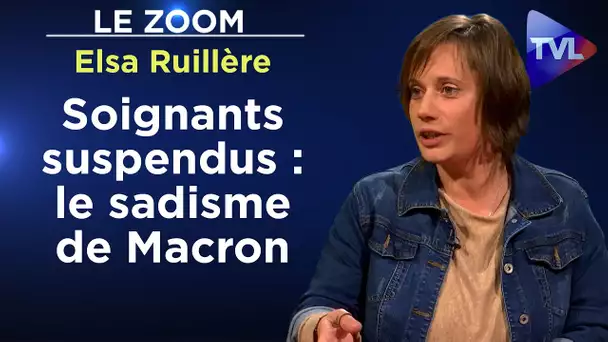 Soignants suspendus : boucs émissaires de Macron - Le Zoom - Elsa Ruillère - TVL