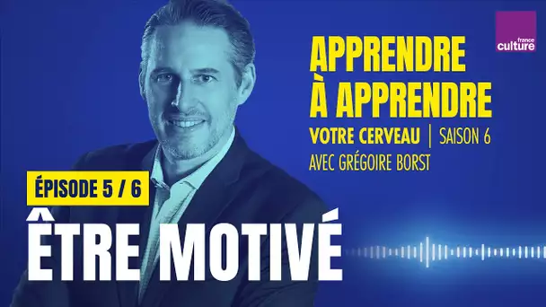 La motivation et l’esprit de changement (5/6) | Votre cerveau, saison 6