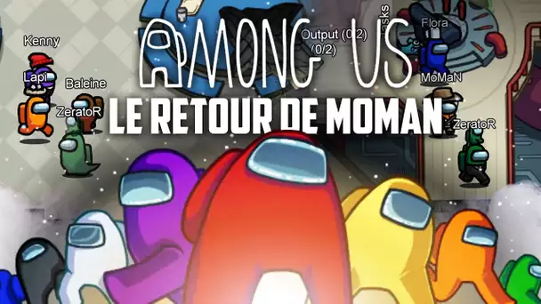 Among Us #15 : Le retour de MoMaN (ft. plein de gens)