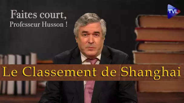 [Format court] Le classement de  Shanghai - Faites court, professeur Husson ! - TVL