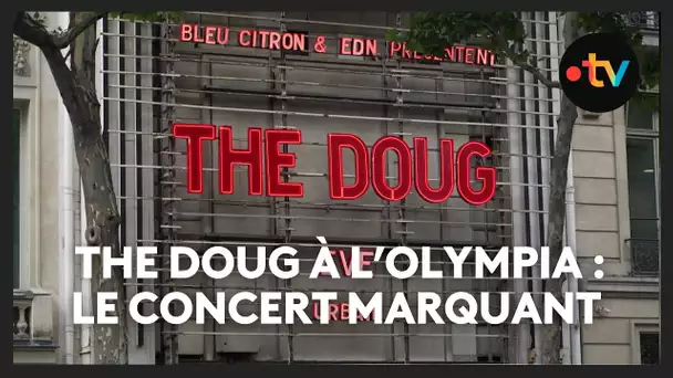 The Doug à l’Olympia : un cap franchi