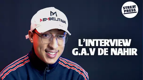 L'interview G.A.V de Nahir